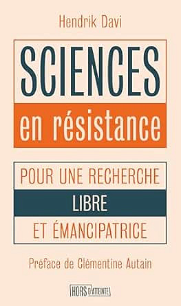 Sciences en résistance: Pour une recherche libre et émancipatrice - Hendrik DAVI (2026)