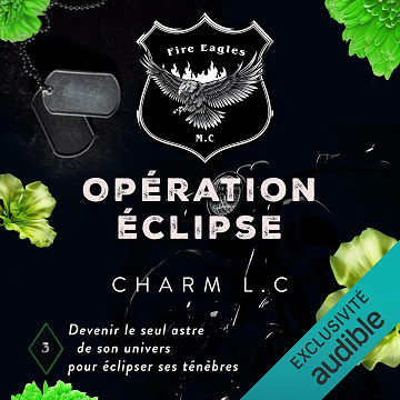 Opération éclipse: Fire Eagles, Vol. 3 - Charm L.C (2025)