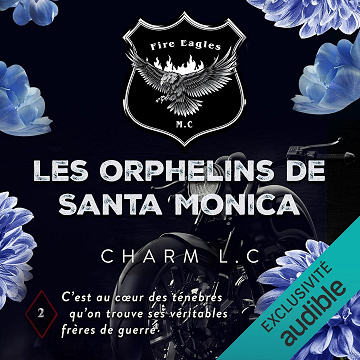 Les orphelins de Santa Monica: Fire Eagles - Vol.2 - Charm L.C (2025)