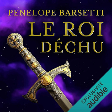 Le roi déchu: Le roi déchu, Vol. 1 - Penelope Barsetti (2025)