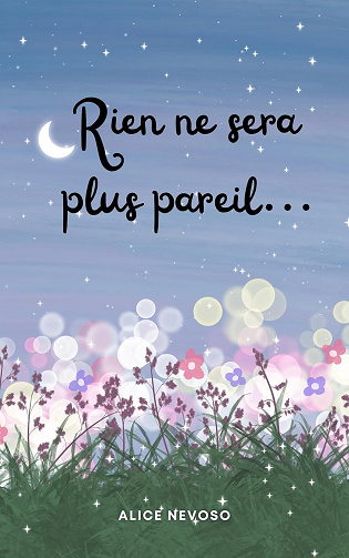 Rien ne sera plus pareil… -  Alice Nevoso (2025)