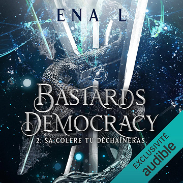 Sa colère tu déchaîneras: Bastards Democracy - Vol. 2 - Ena L. (2025)
