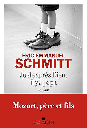 Eric-Emmanuel Schmitt - Juste après Dieu, il y a papa (2026)