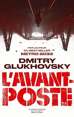 L'avant-poste T1 - Dmitry Glukhovsky (2026)