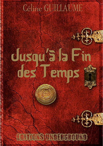Jusqu'à la Fin des Temps -  Guillaume Céline (2015)