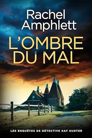 L'ombre du mal (Les enquêtes de Détective Kay Hunter t. 15) - Rachel Amphlett (2026)