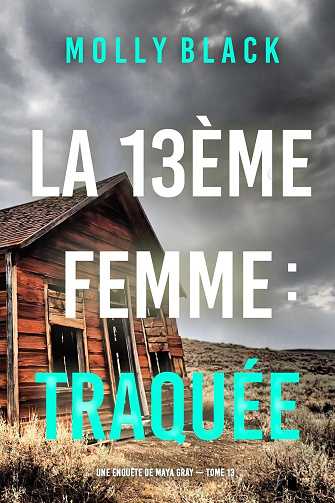 Maya Gray, Tome 13 : La 13ème femme : Traquée - Molly Black (2025)