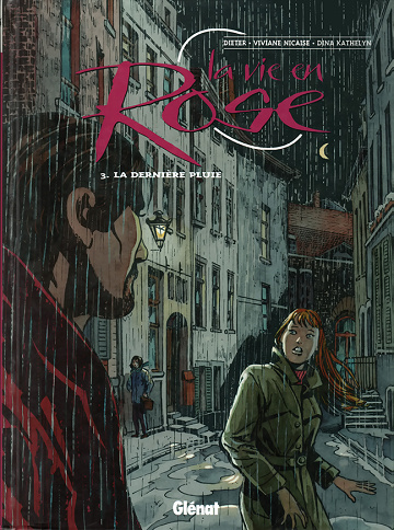 La vie en rose - 3. La dernière pluie