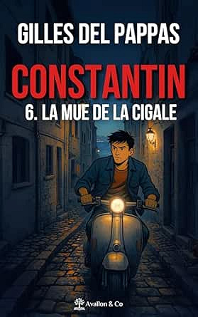 Constantin T06 : La mue de la cigale - Gilles Del Pappas(2026)