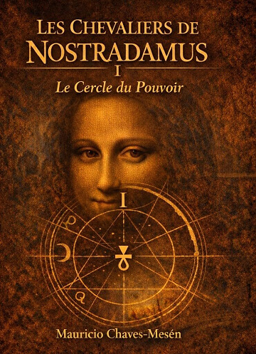 Les chevaliers de Nostradamus Tome 1 - Le Cercle du Pouvoir - Mauricio Chaves-Mesén (2026)
