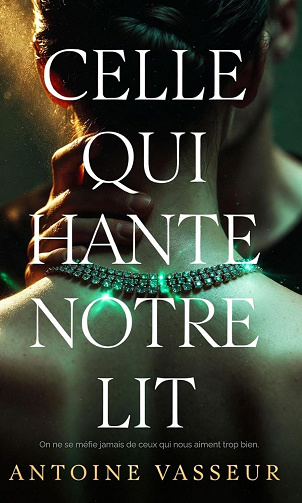 Celle qui hante notre lit - Antoine Vasseur (2026)