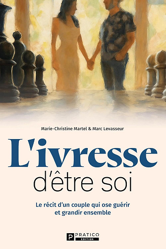 L'ivresse d'être soi - Marie-Christine Martel, Marc Levasseur (2026)