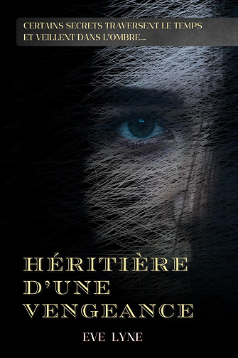 Héritière d'une vengeance - Eve Lyne (2026)