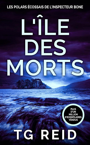 Les polars écossais de l'inspecteur Bone - Tome 5 : L'ïle des morts - TG Reid (2026)