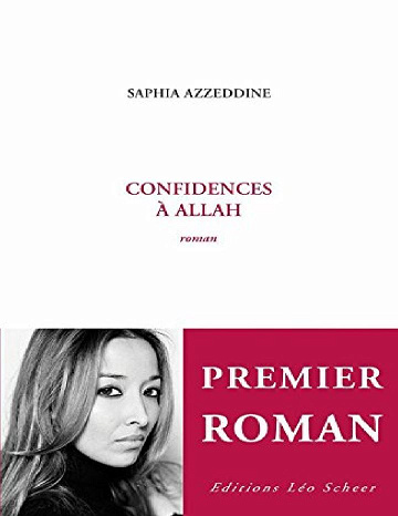 Confidences à Allah - Azzeddine Saphia