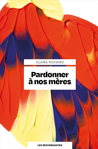 Pardonner à nos mères - Claire Richard (2026)