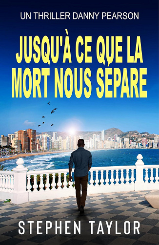 Un thriller Danny Pearson Tome 11 : Jusqu'à Ce Que la Mort Nous Sépare - Stephen Taylor (2025)