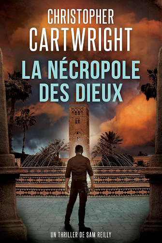 Un thriller de Sam Reilly, Tome 32 : La Nécropole des dieux - Christopher Cartwright (2026)