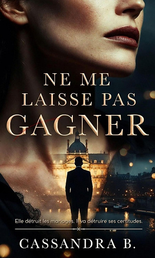 Ne me laisse pas gagner - Cassandra B. (2026)