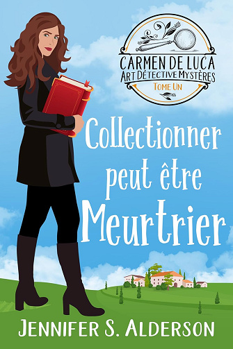 Collectionner peut être Meurtrier (Carmen De Luca Art Détective Mystères t. 1) -  Jennifer S. Alderson (2024)