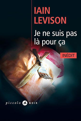 Je ne suis pas là pour ça -  Iain Levison (2026)