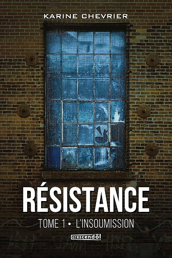 Résistance Tome 1: L'insoumission -  Karine Chevrier (2023)