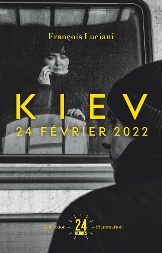 Kiev  24 février 2022 - François Luciani (2026)
