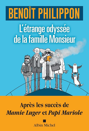 L'Etrange odyssée de la famille Monsieur - Benoît Philippon (2026)