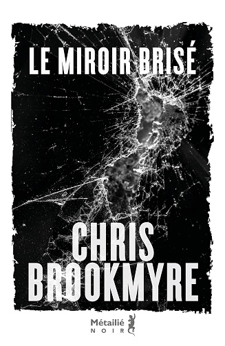 Le Miroir brisé -  Chris Brookmyre (2026)