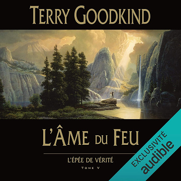 L'Âme du feu: L'épée de vérité 5 - Terry Goodkind (2019)