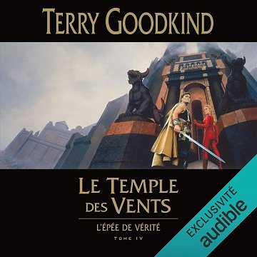 Le Temple des vents: L'épée de vérité 4 - Terry Goodkind (2019)