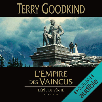 L'Empire des vaincus: L'épée de vérité 8 - Terry Goodkind (2019)