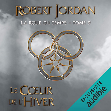 Le Cœur de l'hiver: La roue du temps 9 - Robert Jordan (2020)