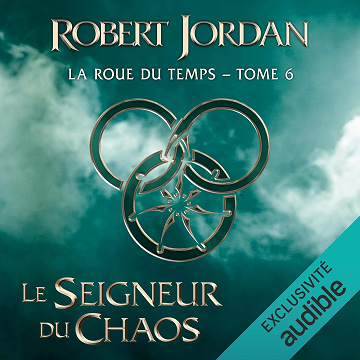 Le Seigneur du chaos: La Roue du Temps 6 - Robert Jordan (2019)