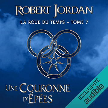 Une couronne d'épées: La roue du temps 7 - Robert Jordan (2019)