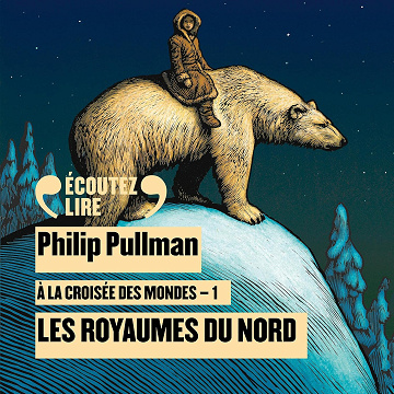 Les royaumes du Nord: À la croisée des mondes 1 - Philip Pullman (2015)