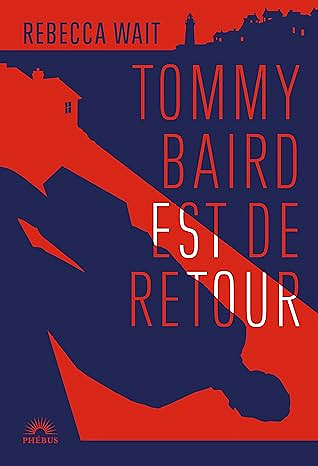 Tommy Baird est de retour - Rebecca Wait (2026)