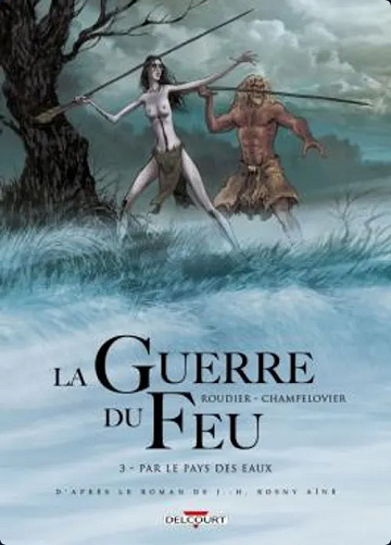 La guerre du Feu Intégrale 3 Tomes