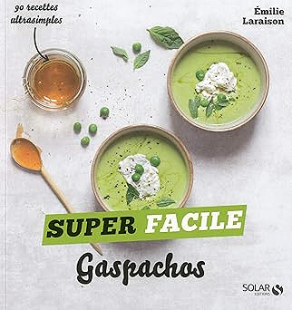Gaspachos - super facile - Emilie Laraison