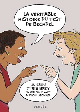 La Véritable Histoire du test de Bechdel - Iris Brey et Alison Bechdel (2026)