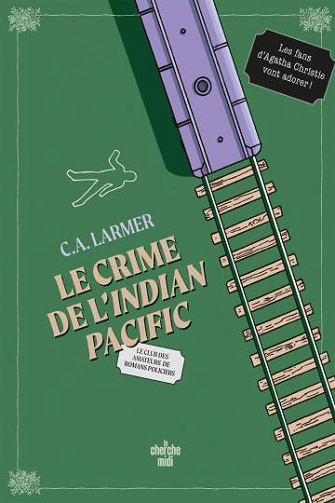 Le club des amateurs de romans policiers T7 : Le Crime de l'Indian Pacific - C.A. Larmer (2026)