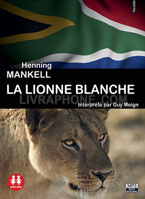 Kurt Wallander, Tome 4 : La lionne blanche - Henning Mankell (2011)
