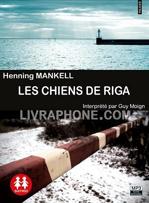 Kurt Wallander, Tome 3 : Les chiens de Riga - Henning Mankell (2009)