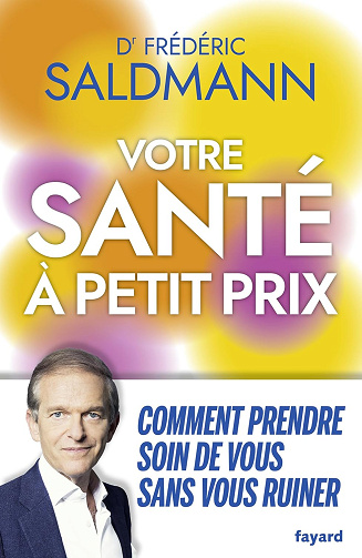 Votre santé à petit prix: Comment prendre soin de vous sans vous ruiner -  Frédéric Saldmann (2026)