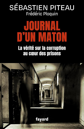 Frédéric Ploquin, Sébastien Piteau - Journal d'un maton: La vérité sur la corruption au coeur des prisons (2026)