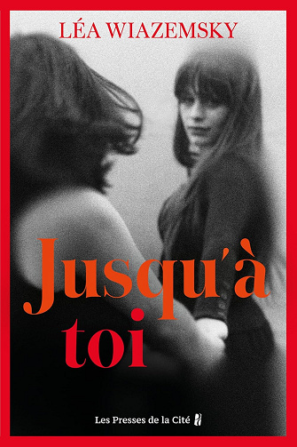 Jusqu'à toi -  Léa Wiazemsky (2026)