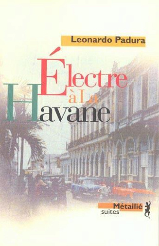 Électre À La Havane - Tome 3 - Leonardo Padura (2014)