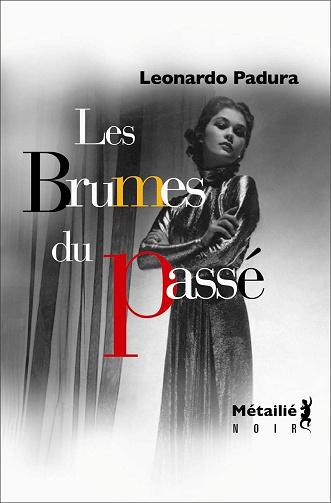 Les Brumes du passé - Leonardo Padura (2009)
