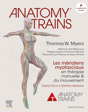 Anatomy Trains: Les méridiens myofasciaux en thérapie manuelle - Thomas W. Myers (2023)
