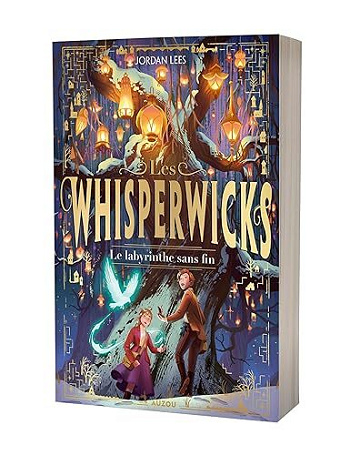 Les whisperwicks T01 - le labyrinthe sans fin - Jordan Lees (2025)